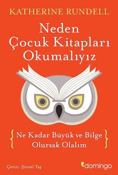 Neden Çocuk Kitapları Okumalıyız (Ne Kadar Büyük ve Bilge Olursak Olalım)