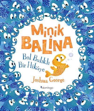 Minik Balina- Bol Balıklı Bir Hikâye